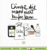 Dinge die man nicht kaufen kann - 1 Lunch Serviette